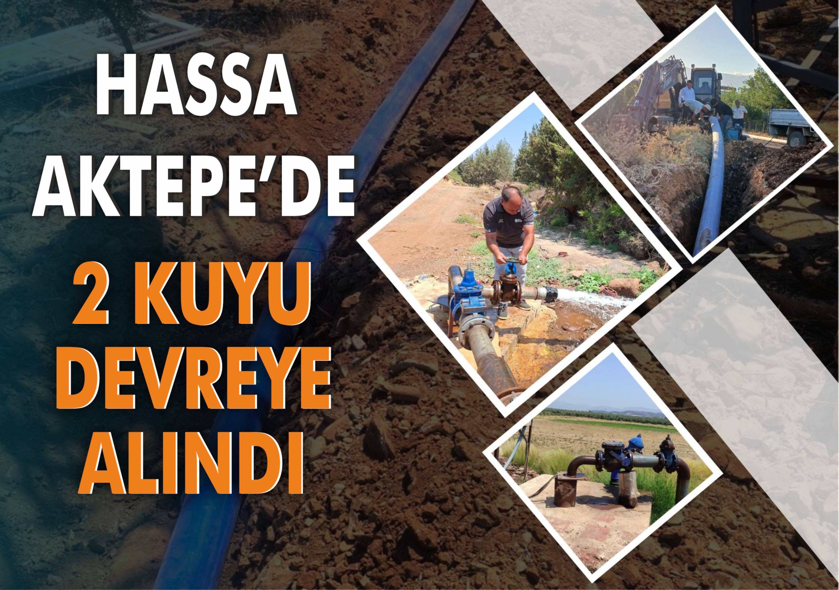 Hassa Aktepe’de İki Kuyu Devreye Alındı